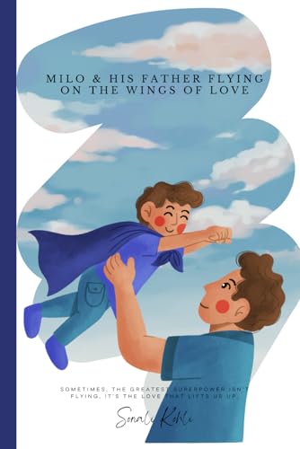 Milo & His Father: Flying on the Wings of Love von Independently published