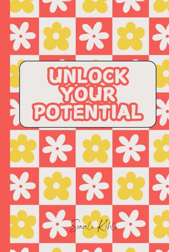 Unlock Your Potential | Empower Your Life: 120 Affirmations for Positivity and Growth: Affirm Your Greatness: A Guide to Positive Growth and Abundance von Independently published
