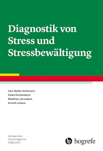 Diagnostik von Stress und Stressbewältigung (Kompendien Psychologische Diagnostik)