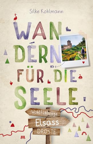 Elsass. Wandern für die Seele: Wohlfühlwege von Droste Verlag