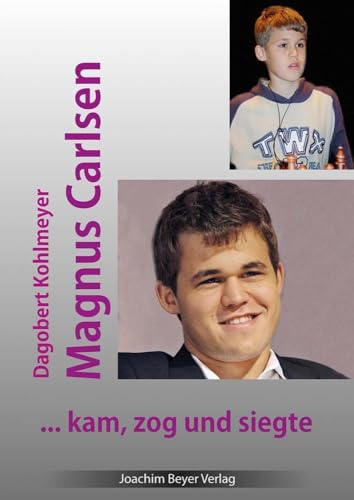 Magnus Carlsen - kam, zog und siegte von Joachim Beyer Verlag