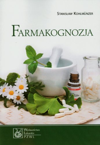Farmakognozja: Podręcznik dla studentów farmacji Farmakognozja: Podręcznik dla studentów farmacji von PZWL