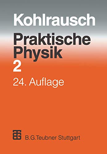 Praktische Physik: Zum Gebrauch für Unterricht, Forschung und Technik Band 2 von Vieweg+Teubner Verlag
