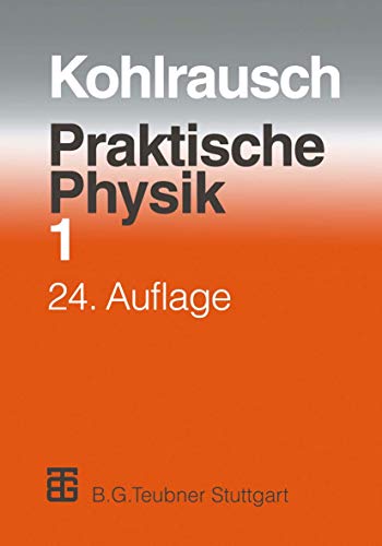 Praktische Physik: Zum Gebrauch für Unterricht, Forschung und Technik