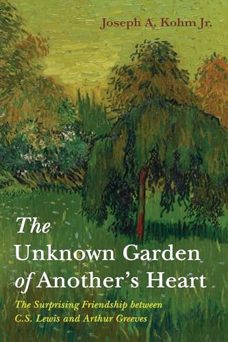 The Unknown Garden of Another's Heart: The Surprising Friendship between C.S. Lewis and Arthur Greeves The Unknown Garden of Another's Heart: The Surprising Friendship between C.S. Lewis and Arthur Greeves