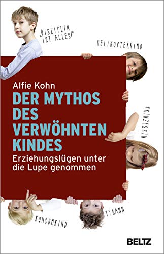 Der Mythos des verwöhnten Kindes: Erziehungslügen unter die Lupe genommen