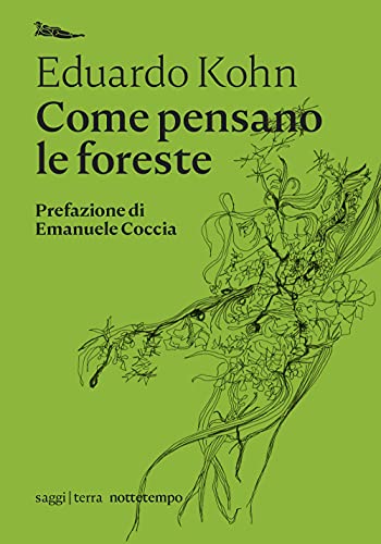 Come pensano le foreste. Antropologia oltre l'umano (Saggi. Terra) von NOTTETEMPO