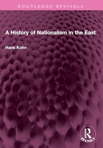 A History of Nationalism in the East (Routledge Revivals) von Routledge