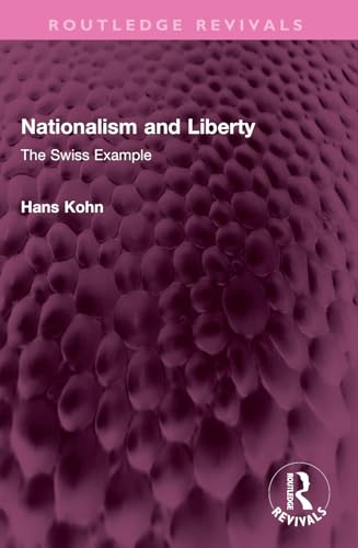 Nationalism and Liberty: The Swiss Example (Routledge Revivals) von Routledge