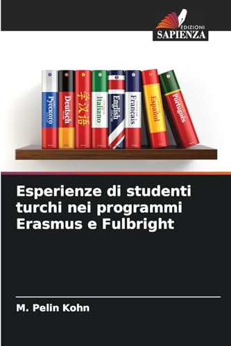 Esperienze di studenti turchi nei programmi Erasmus e Fulbright von Edizioni Sapienza