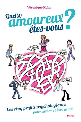 Quel(s) amoureux êtes-vous ? Les 5 profils psychologiques pour aimer et être aimé: Les cinq profils psychologiques pour aimer et être aimé von TCHOU