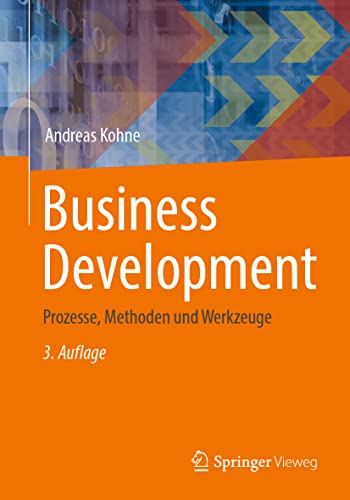 Business Development: Prozesse, Methoden und Werkzeuge von Springer Vieweg