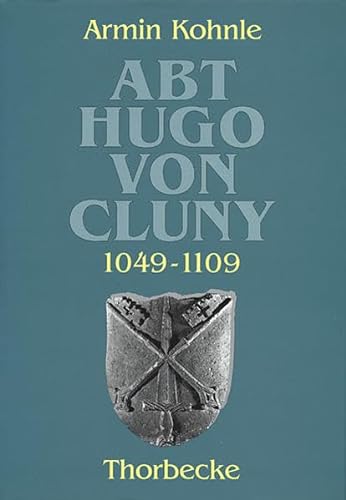 Abt Hugo von Cluny (1049-1109) (Beihefte der Francia, Band 32)