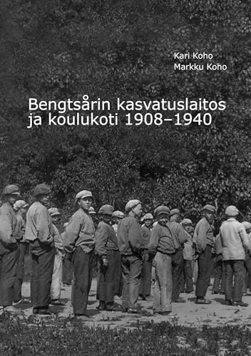 Bengtsårin kasvatuslaitos ja koulukoti 1908-1940