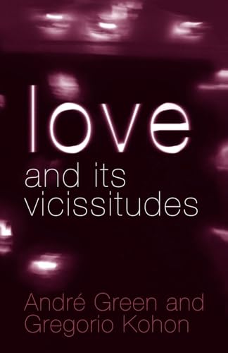 Love and its Vicissitudes (New Library of Psychoanalysis) von Routledge
