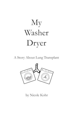 My Washer Dryer: A Story About Lung Transplant von Self
