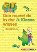 Fit für die Schule, Das musst du im 3. Schuljahr wissen, Deutsch: Grammatik, Rechtschreibung, Aufsatz