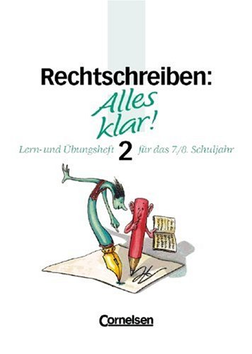 Alles klar!, Sekundarstufe I, neue Rechtschreibung, Rechtschreiben. Bd. 2. Lernheft und Übungsheft für das 7./8. Schuljahr