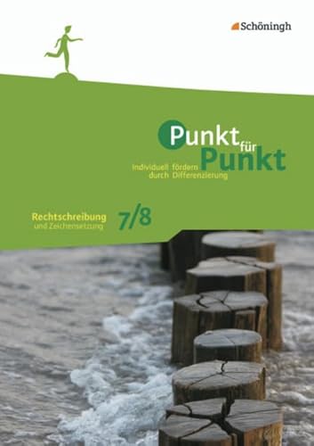 Punkt für Punkt: Rechtschreibung und Zeichensetzung 7/8 (Punkt für Punkt: Individuell fördern durch Differenzierung)