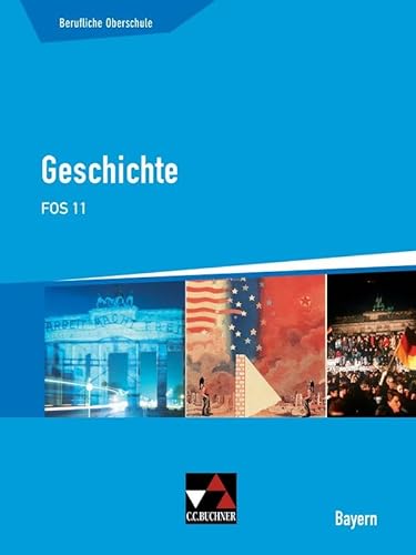 Buchners Geschichte Berufliche Oberschule Bayern / Geschichte FOS 11 von Buchner, C.C. Verlag