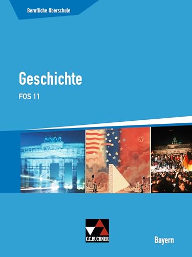 Buchners Geschichte Berufliche Oberschule Bayern / Geschichte FOS 11 von Buchner, C.C. Verlag