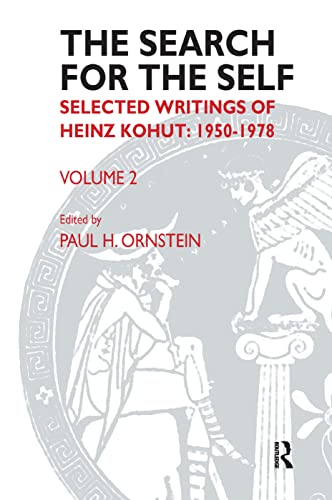 The Search for the Self: Selected Writings of Heinz Kohut: 1950-1978 von Routledge