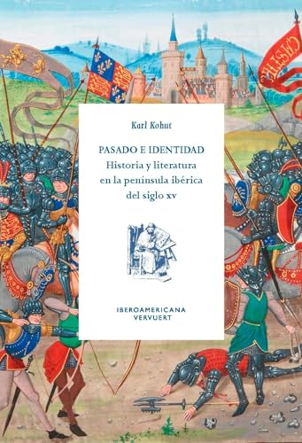 Pasado e identidad : historia y literatura en la península ibérica del siglo XV von Vervuert Verlagsgesellschaft