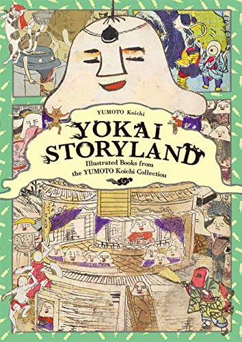 Yokai Storyland: Illustrated Books from the Yumoto Koichi Collection (Pie Yokai Festival) von Pie International