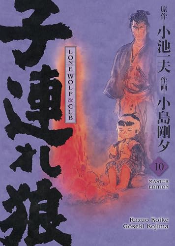 Lone Wolf & Cub - Master Edition 10: Das Meisterwerk als edle und neu bearbeitete Luxusausgabe Lone Wolf & Cub - Master Edition 10: Das Meisterwerk als edle und neu bearbeitete Luxusausgabe von Panini