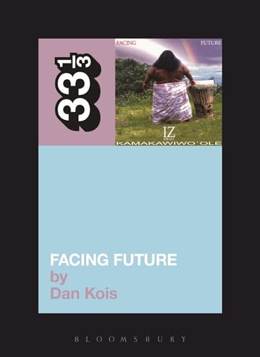 Facing Future (33 1/3, 70, Band 70)