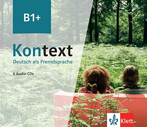 Kontext B1+: Deutsch als Fremdsprache. 6 Audio-CDs