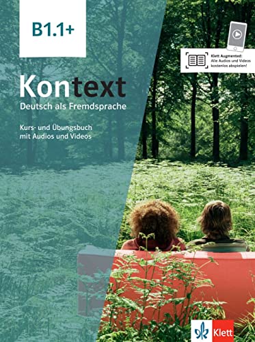 Kontext B1.1+: Deutsch als Fremdsprache. Kurs- und Übungsbuch mit Audios und Videos