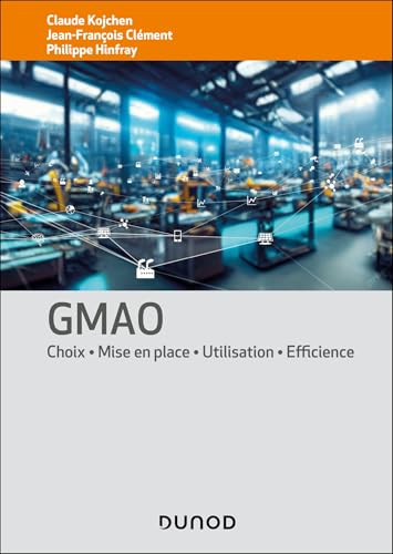 GMAO: Choix - Mise en place - Utilisation - Efficience von DUNOD