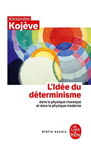 L'Idée du déterminisme dans la physique classique et dans la physique moderne von Le Livre de Poche