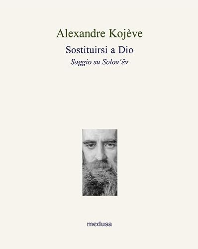 Sostituirsi a Dio. Saggio su Solov'ëv (Le api) von LE PORTE REGALI