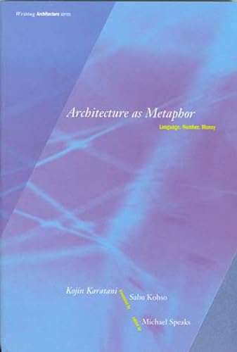 Architecture as Metaphor: Language, Number, Money (Writing Architecture) von The MIT Press
