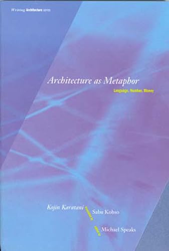 Architecture as Metaphor: Language, Number, Money (Writing Architecture)