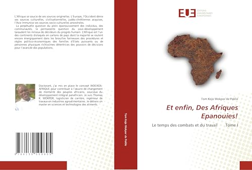 Et enfin, Des Afriques Epanouies!: Le temps des combats et du travail Tome I Et enfin, Des Afriques Epanouies!: Le temps des combats et du travail Tome I von Éditions universitaires européennes