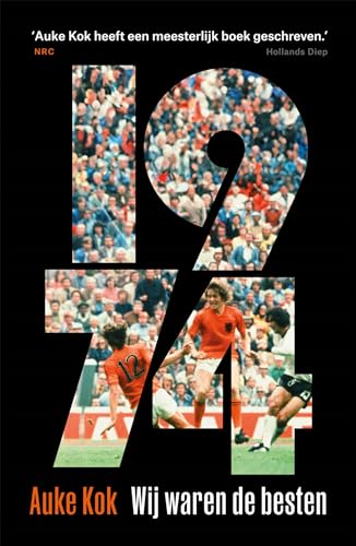 1974: Wij waren de besten 1974: Wij waren de besten von Hollands Diep
