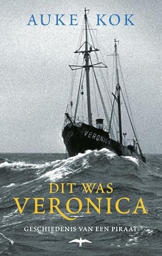 Dit was Veronica: geschiedenis van een piraat von Thomas Rap