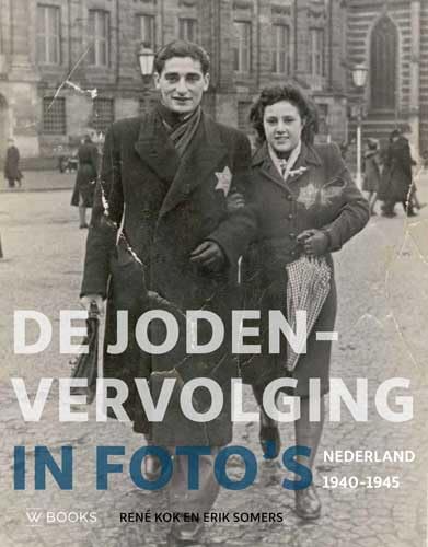 De Jodenvervolging in foto's: Nederland 1940-1945 von Wbooks