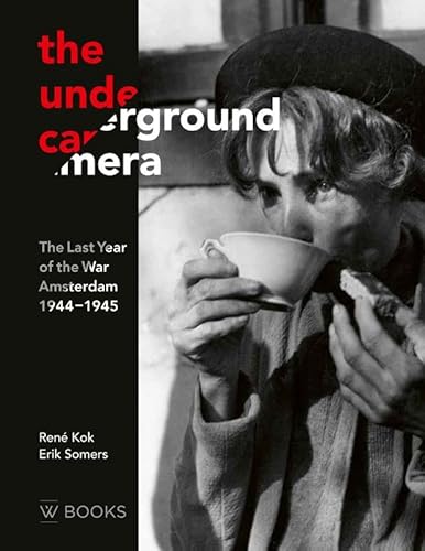 De ondergedoken camera (ENGELS): Het laatste oorlogsjaar, Amsterdam 1944-1945 von Wbooks