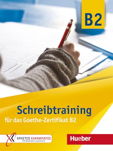 Schreibtraining für das Goethe-Zertifikat B2: Übungsbuch von Hueber