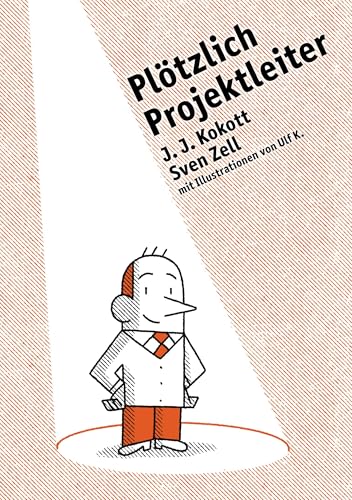 Plötzlich Projektleiter: 37 Tipps für erfolgreiches Projektmanagement von BoD – Books on Demand