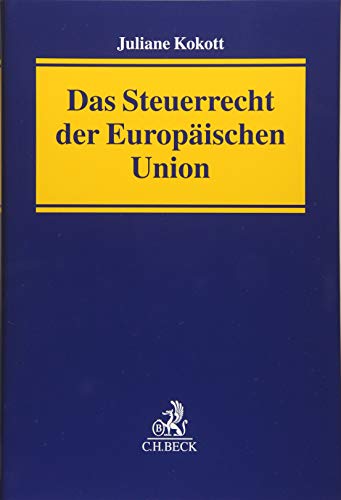 Das Steuerrecht der Europäischen Union: Handbuch