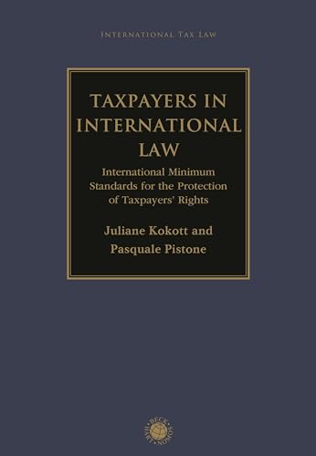 Taxpayers in International Law: International Minimum Standards for the Protection of Taxpayers' Rights (International Tax Law) von Beck/Hart/Nomos