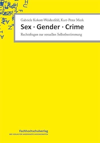 Sex · Gender · Crime: Rechtsfragen zur sexuellen Selbstbestimmung
