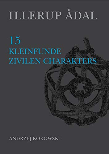 Illerup Adal: Kleinfunde Zivilen Charakters: Kleinfunde Von Ziviler Charakter (Jutland Archaeological Society Publications, Band 25235)