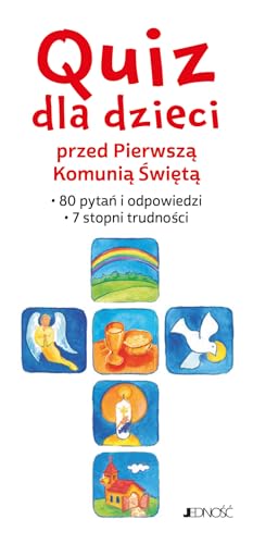 Quiz dla dzieci przed Pierwszą Komunią Świętą: 80 pytań i odpowiedzi. 7 stopni trudności Quiz dla dzieci przed Pierwszą Komunią Świętą: 80 pytań i odpowiedzi. 7 stopni trudności von Jedność