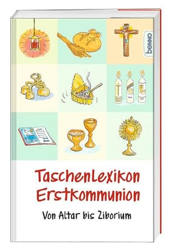 Taschenlexikon Erstkommunion: Von Altar bis Ziborium